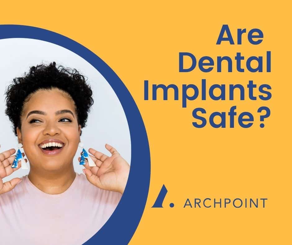 how safe are dental implants